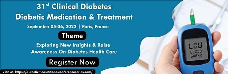 31st International Conference on  Clinical Diabetes, Diabetic Medic*tion &