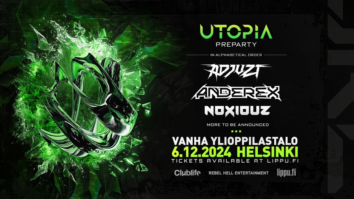 Utopia Preparty - Adjuzt, Anderex, Noxiouz