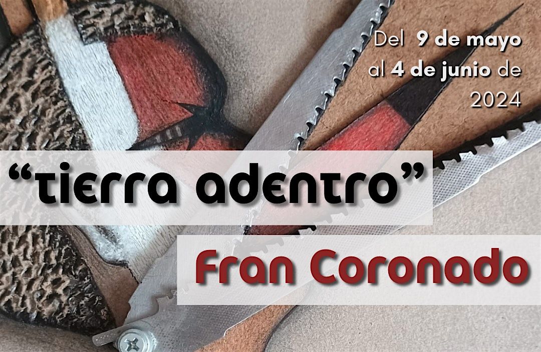 Exposici\u00f3n Tierra Adentro - Fran Coronado