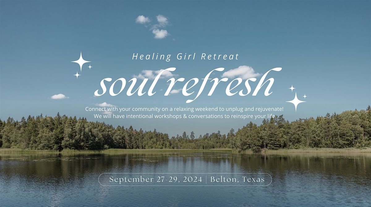 Soul Refresh: Healing Girl Retreat