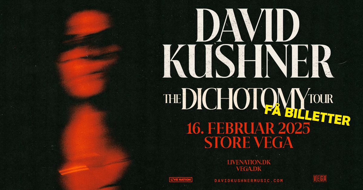 David Kushner \/\/ Store VEGA \/\/ 16. februar 2025 \/\/ F\u00c5 BILLETTER