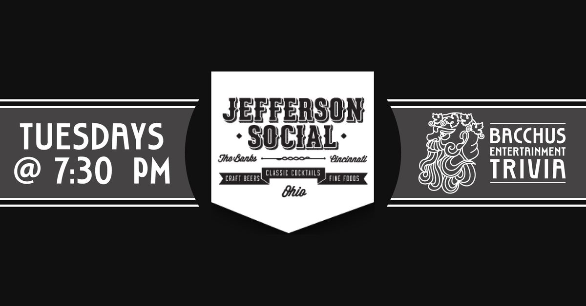 Tuesday Trivia at Jefferson Social, The Banks. 