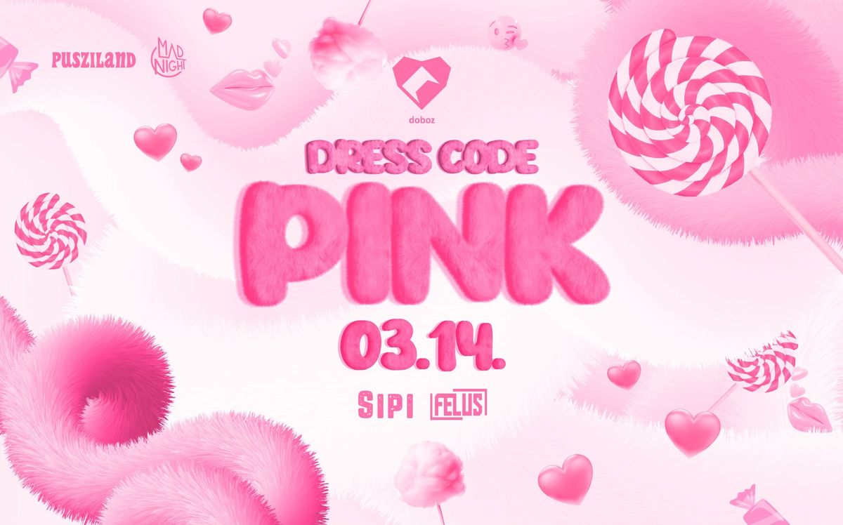 DRESSCODE: PINK @Doboz 03.14  \/\/ 17+