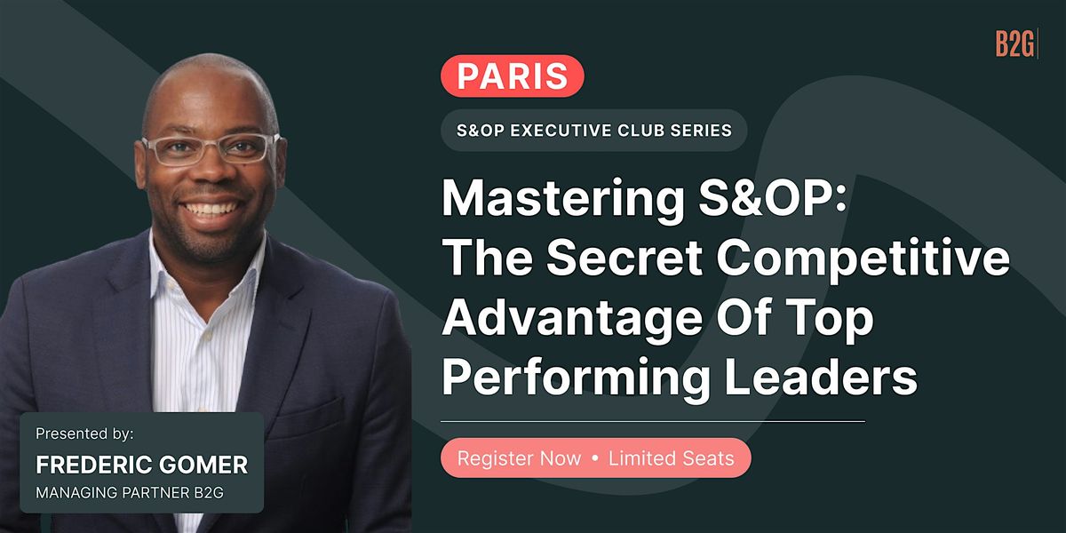 Mastering S&OP: The Secret Competitive Advantage of Top Performing Leaders