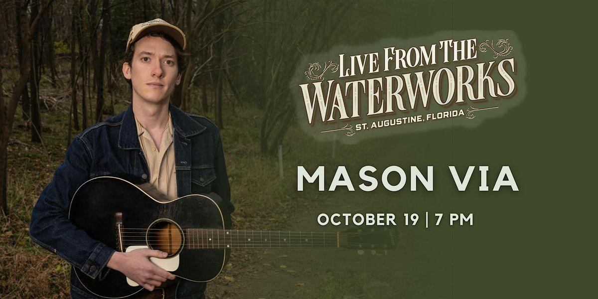 Mason Via, Live from The Waterworks in St. Augustine