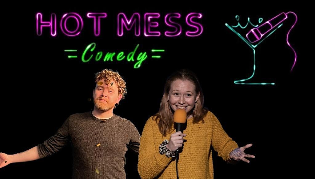 Hot Mess Comedy Open Mic