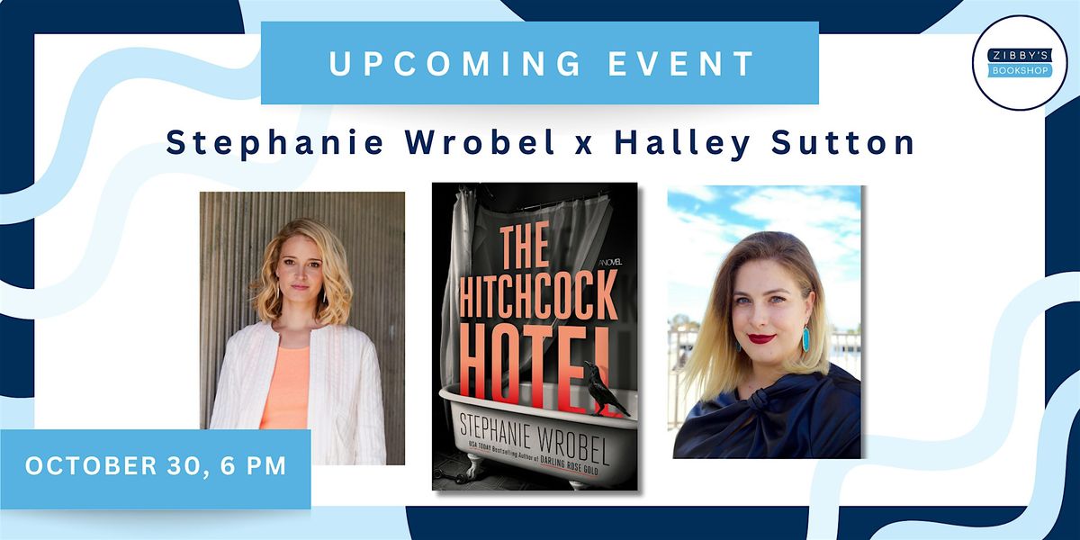 Author event! Stephanie Wrobel with Halley Sutton