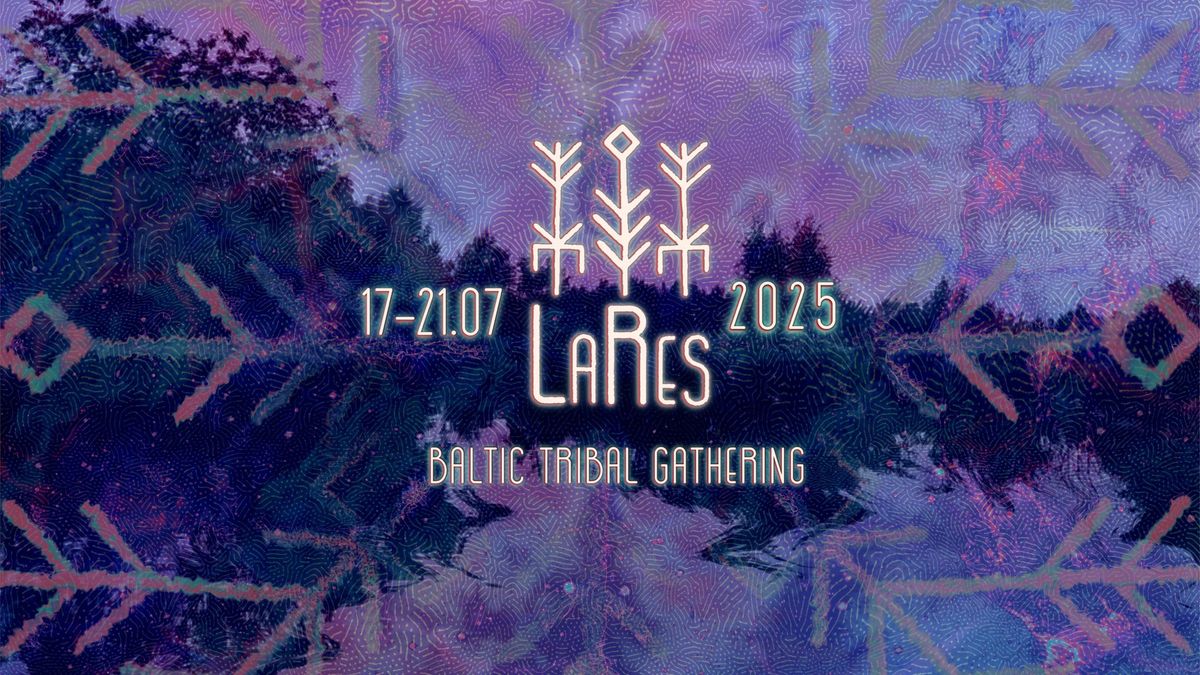 \u2a33 LaRes \u2a33 Baltic Tribal Gathering \u2a33 2025\u2a33