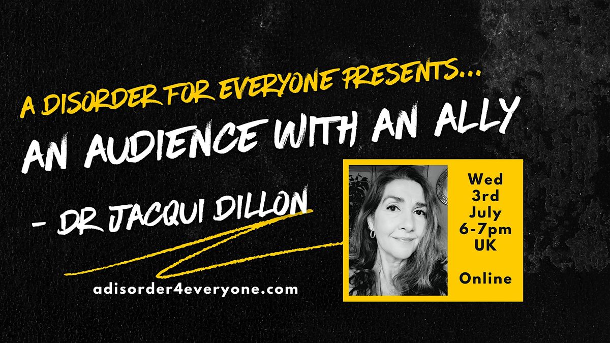 AN AUDIENCE WITH AN ALLY  - Dr Jacqui Dillon