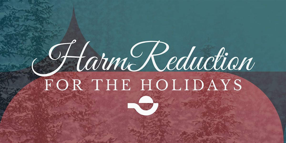 Harm Reduction for the Holidays