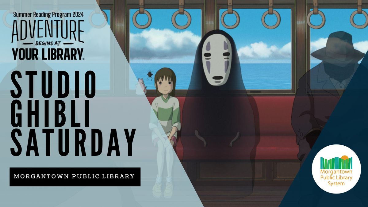 Studio Ghibli Saturday (Morgantown - Teen SRP)