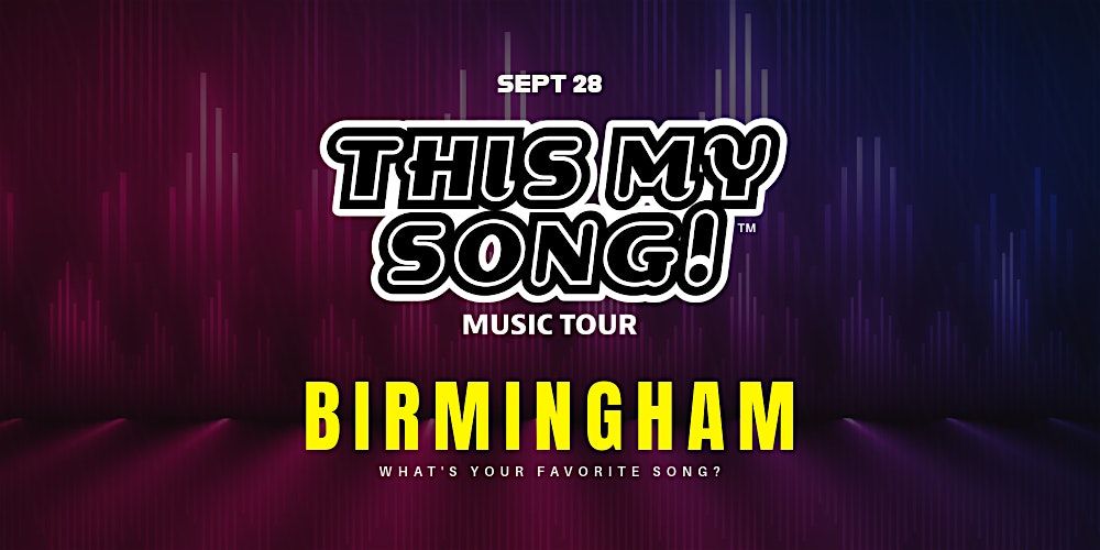 THIS MY SONG! | MUSIC TOUR | BIRMINGHAM | SEPT 28