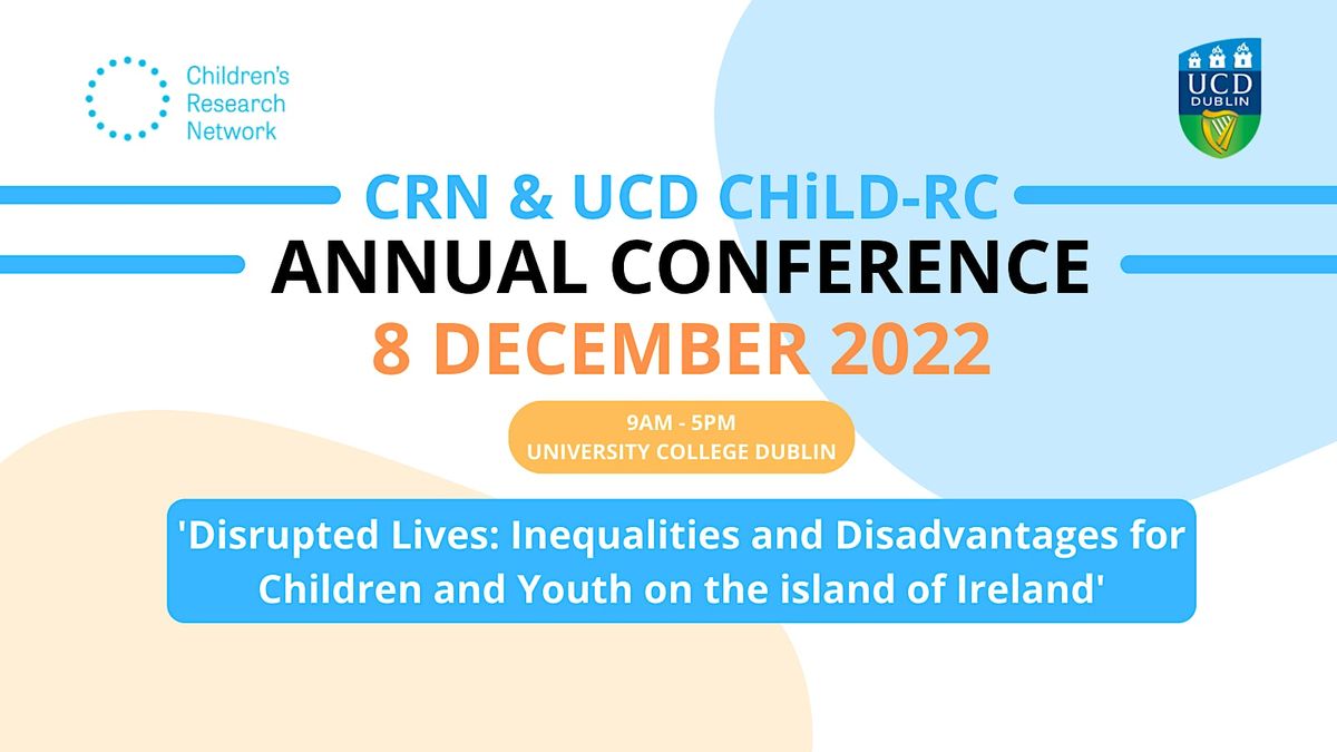UCD CHiLD-RC & CRN Annual Conference 2022