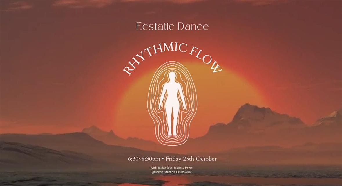 Rhythmic Ecstatic Dance: Rhythmic FLOW