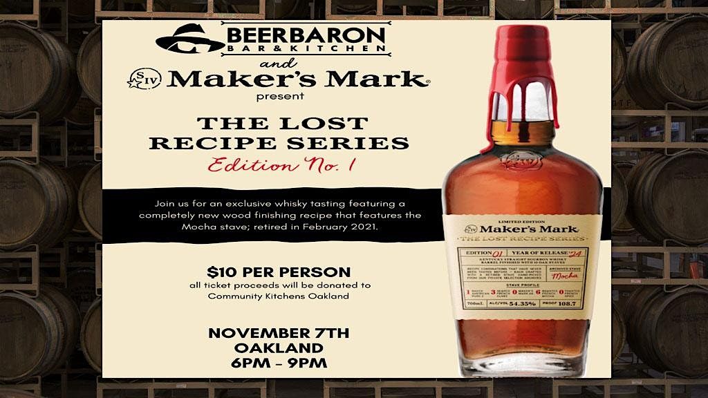 Maker's Mark Lost Recipe Series Whiskey Tasting -  Beer Baron Oakland