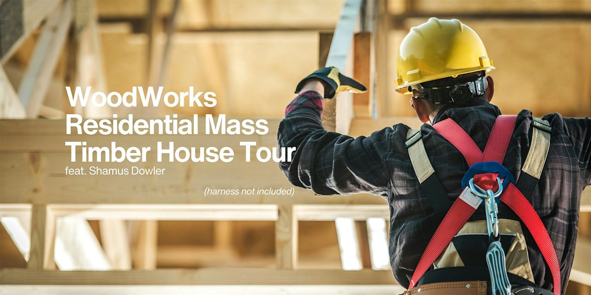 WW! Alberta - Residential Mass Timber House Tour (June 27th)