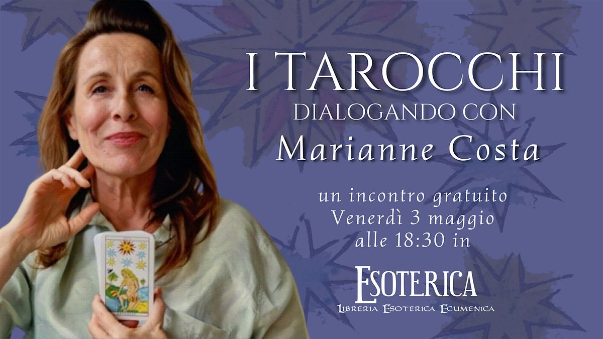 "I tarocchi" dialogando con Marianne Costa