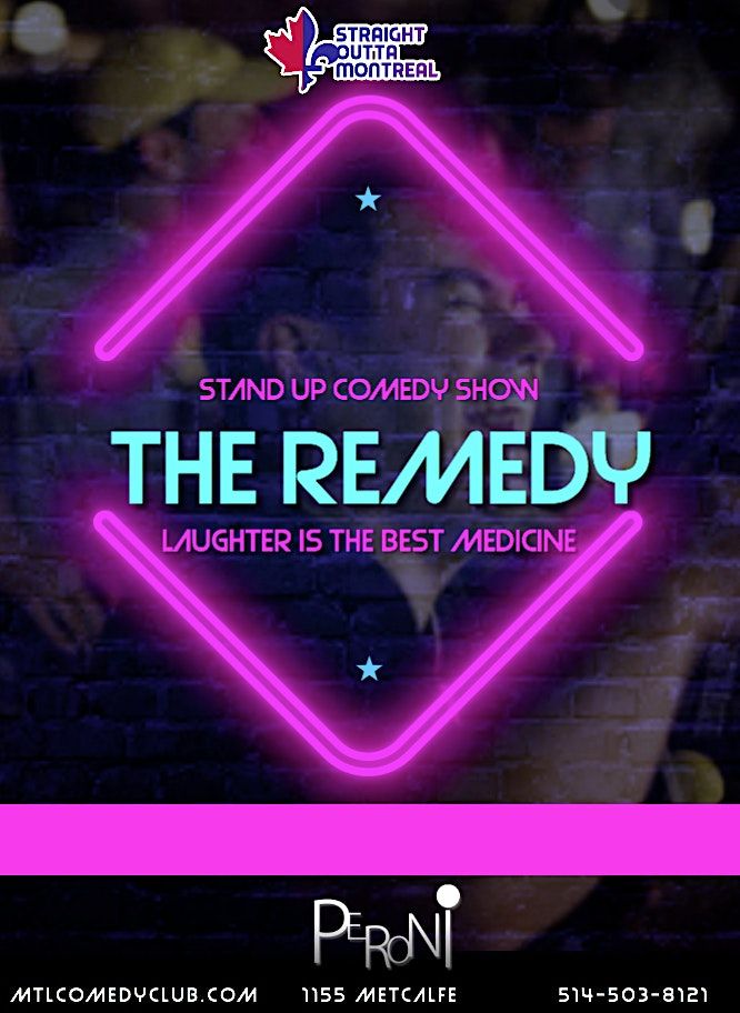 The Remedy ( Stand Up Comedy Show ) MTLCOMEDYCLUB.COM