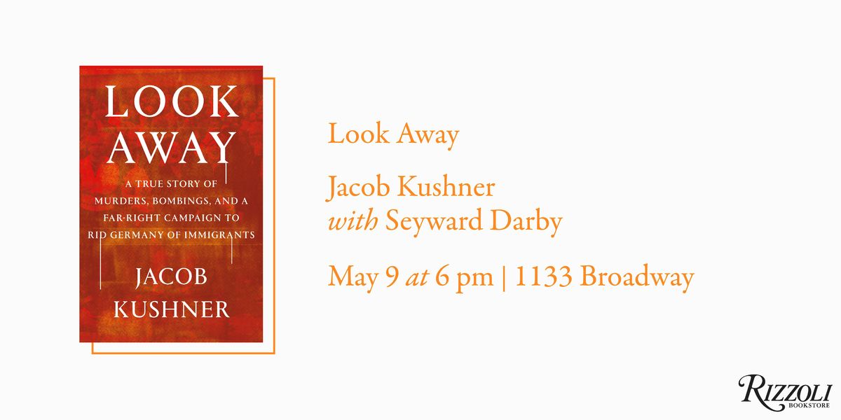 Look Away by Jacob Kushner with Seyward Darby