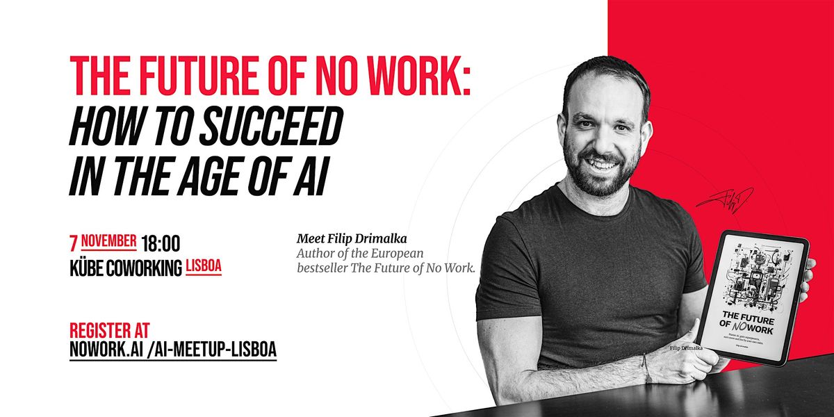 The Future of No Work: How to succeed in the age of AI