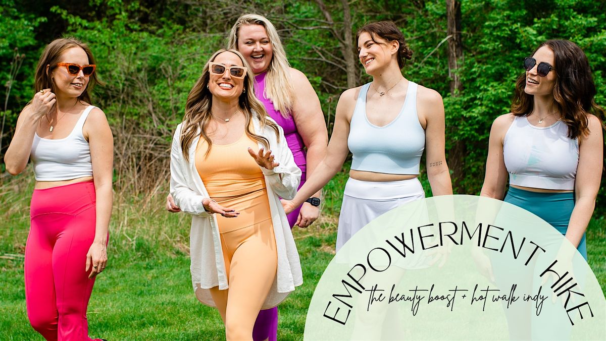 The Beauty Boost Empowerment Hike with Hot Walk Indy