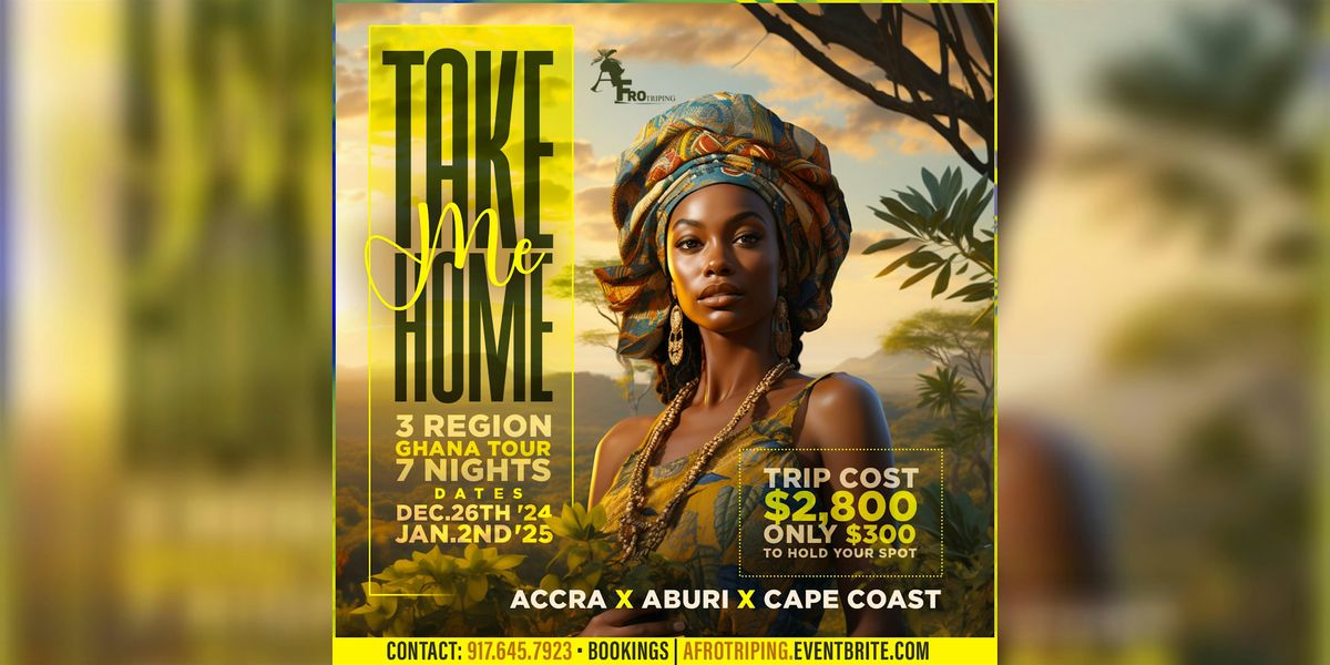 Take Me Home | 3 Region Ghana Tour | 7 Nights (12.26.23 - 1.2.24)