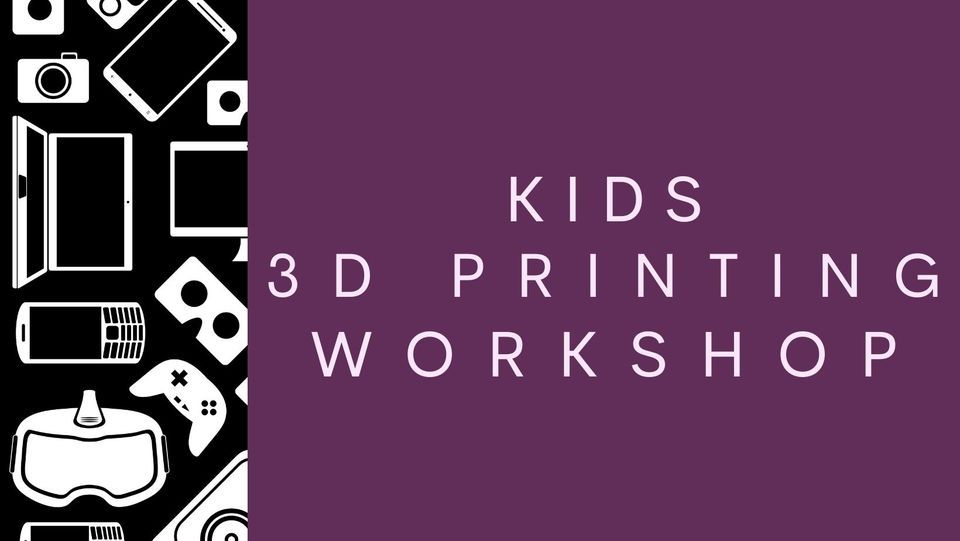 Kids 3D Printing Workshop