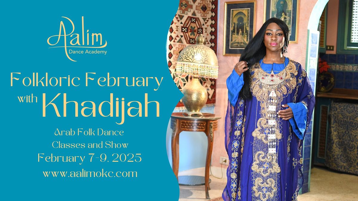 Folkloric February with Khadijah