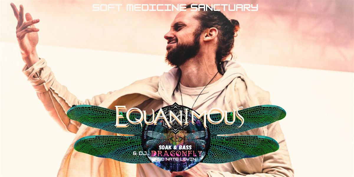 Soak n' Bass with EQUANIMOUS at Soft Medicine