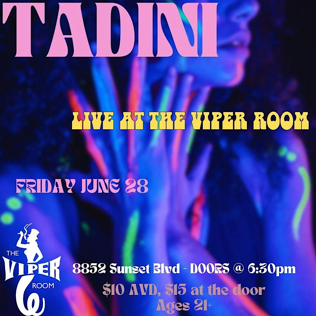 TADINI  LIVE @ THE VIPER ROOM
