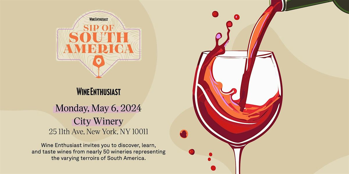 Sip of South America: A Wine Enthusiast Event Series