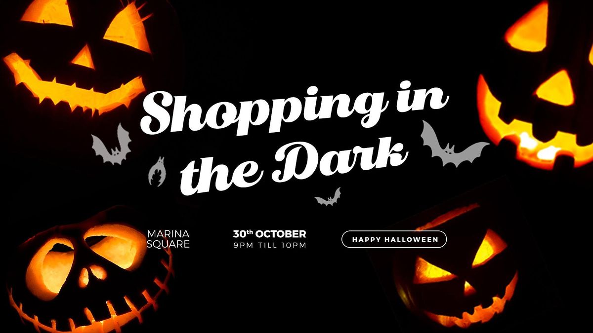 Shopping in the Dark @ Outside MSQ