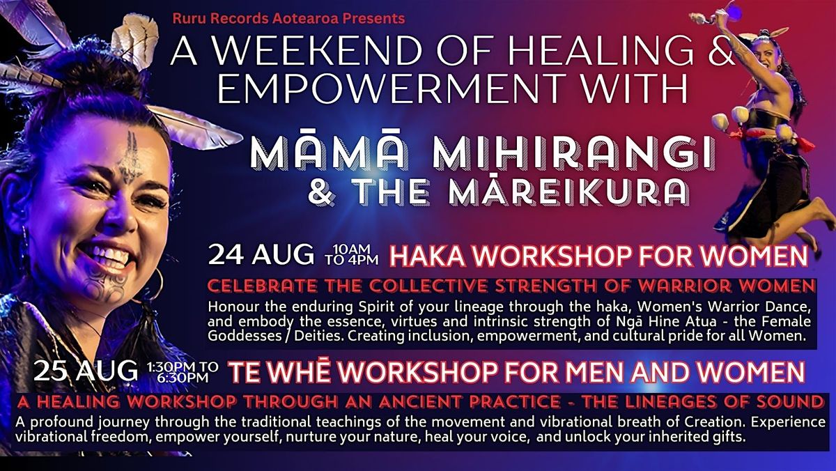 A WEEKEND OF HEALING & EMPOWERMENT w M\u0101m\u0101 Mihirangi & the M\u0101reikura