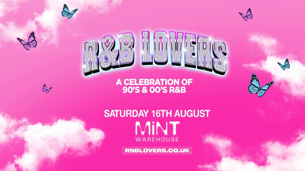  R&amp;B Lovers - Saturday 16th August - Mint Warehouse [PRE-SALE TICKETS ON SALE 9AM THURSDAY!]