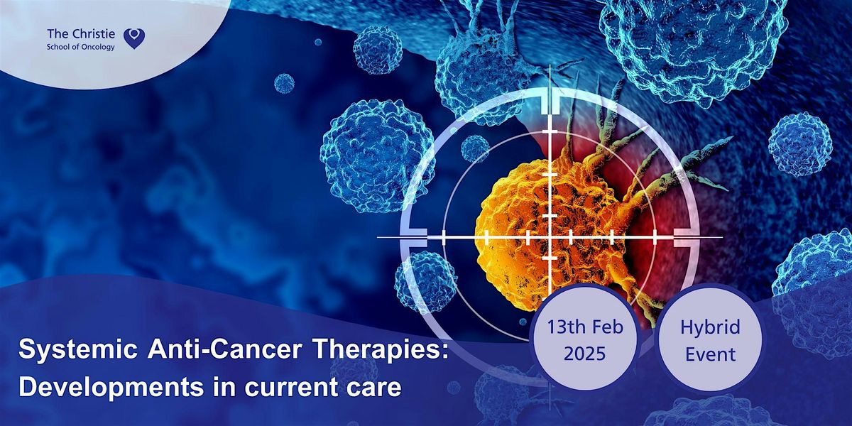 Systemic Anti-Cancer Therapies: Developments in current care