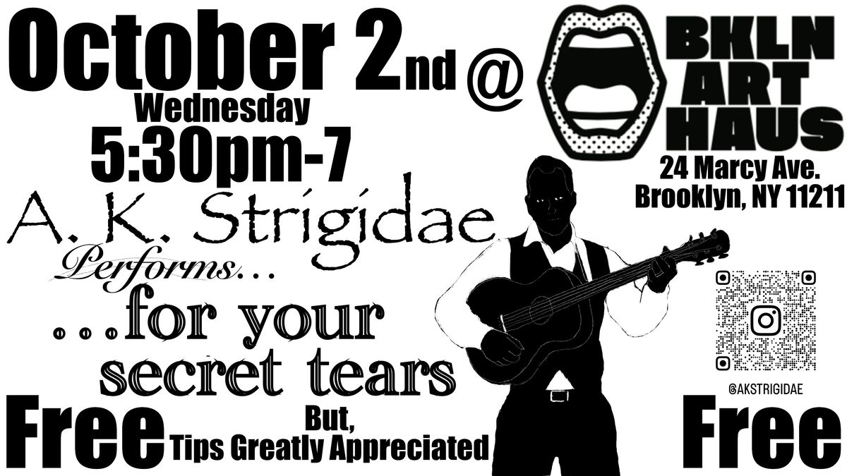 A. K. Strigidae performs for Your Secret Tears