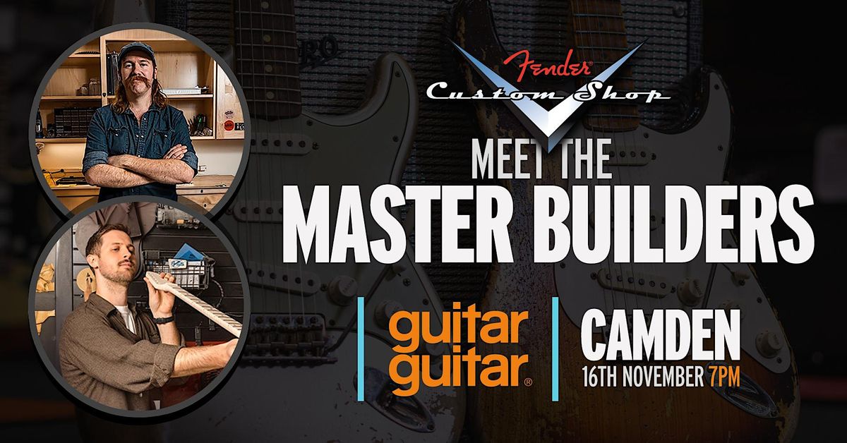 Meet The Fender Custom Shop Master Builders at guitarguitar Camden