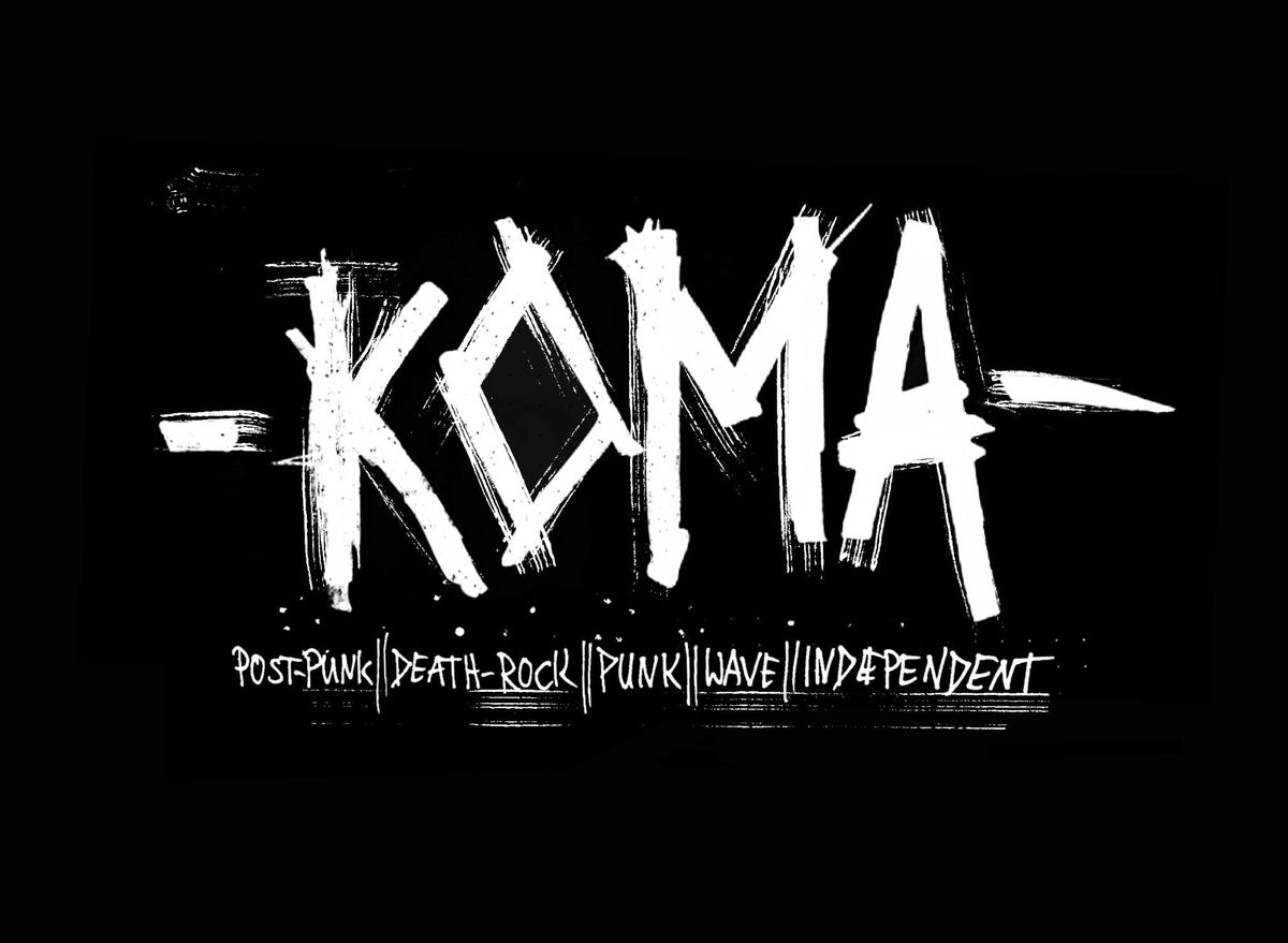 KOMA \u2022Post-Punk\u2022Deathrock\u2022Punk\u2022Wave\u2022 Independent\u2022