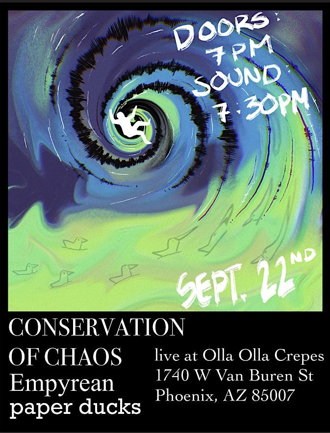 CONSERVATION OF CHAOS with PAPERDUCKS and EMPYREAN at OLLA OLLA CREPES