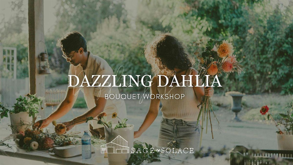 Dazzling Dahlias; Bouquet Workshop