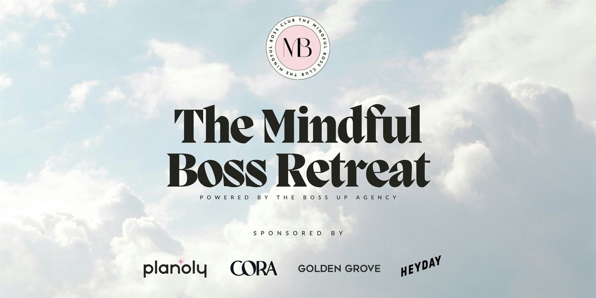 The Mindful Boss Retreat: Being Well in Entrepreneurship