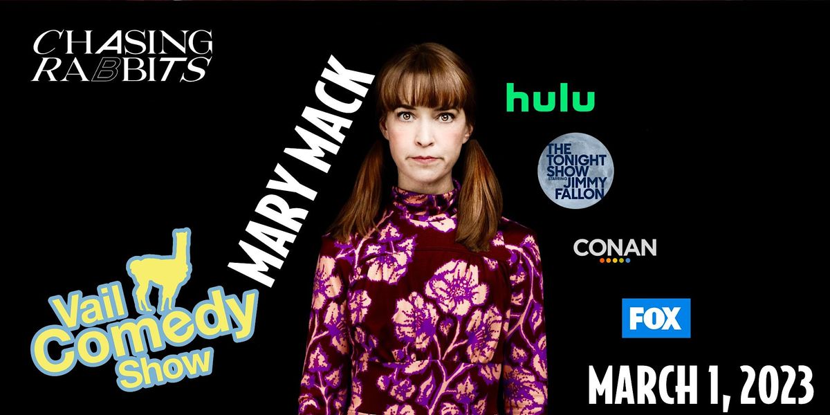 Vail Comedy Show - At Chasing Rabbits - March 1, 2023 - Mary Mack ...