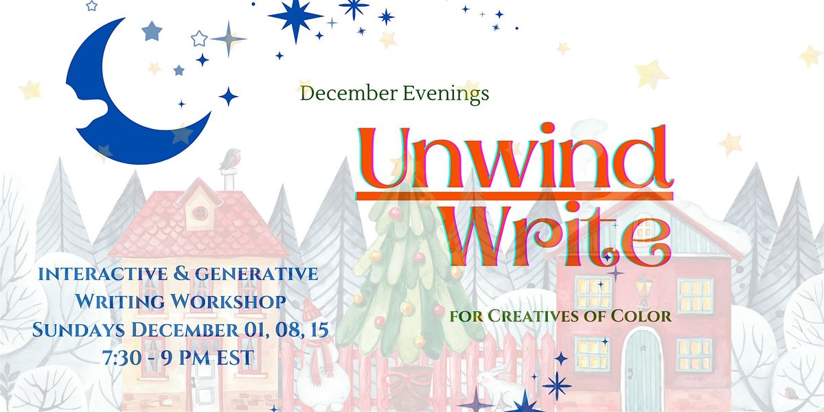 Unwind Write. December Evenings. 3 week series. {for creatives of color}