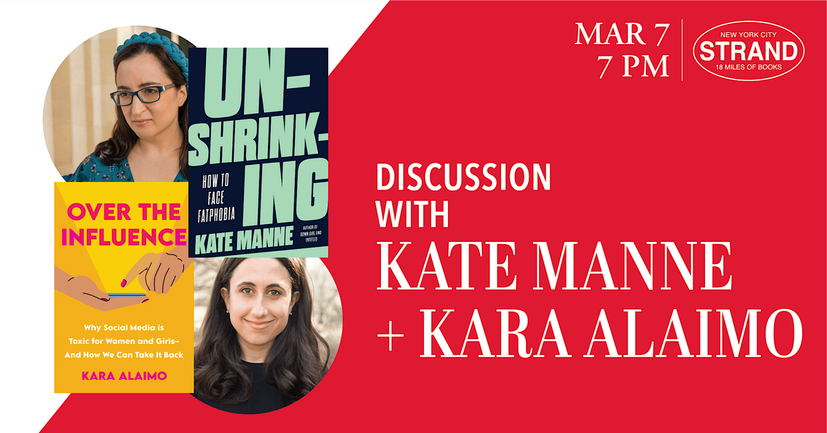 Kate Manne & Kara Alaimo: Unshrinking & Over The Influence