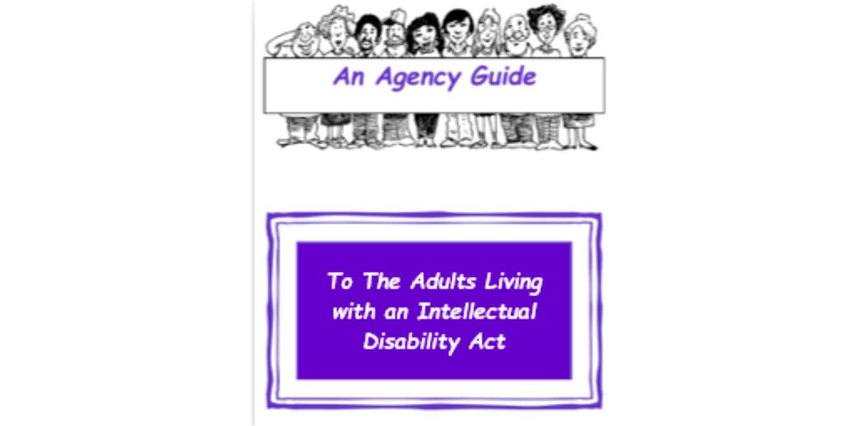 An Agency Guide To The Adults Living with an Intellectual Disability Act