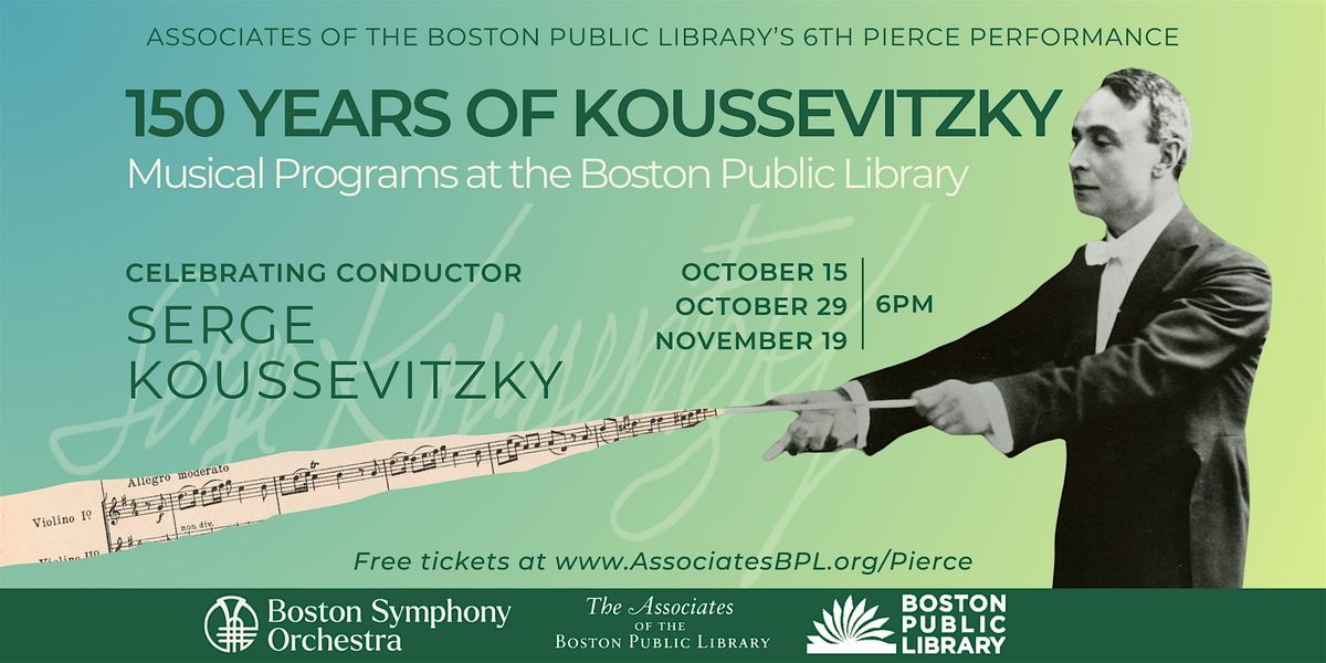 150 Years of Koussevitzky: Free Musical Performances & Talks at the BPL