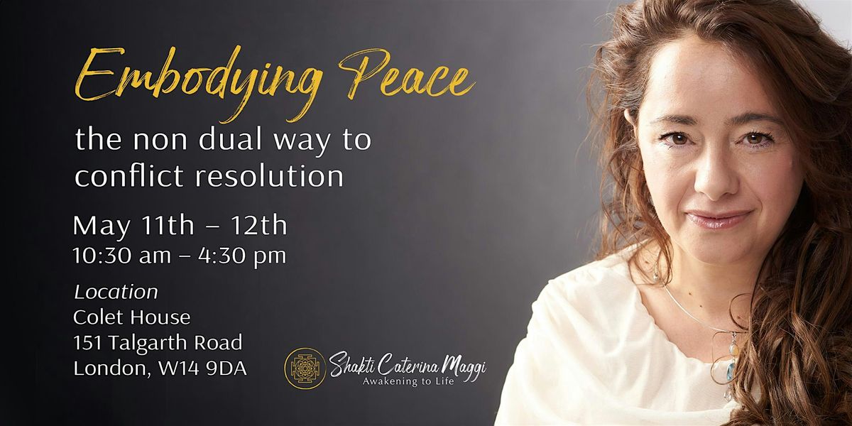 Embodying Peace - non dual way to conflict resolution