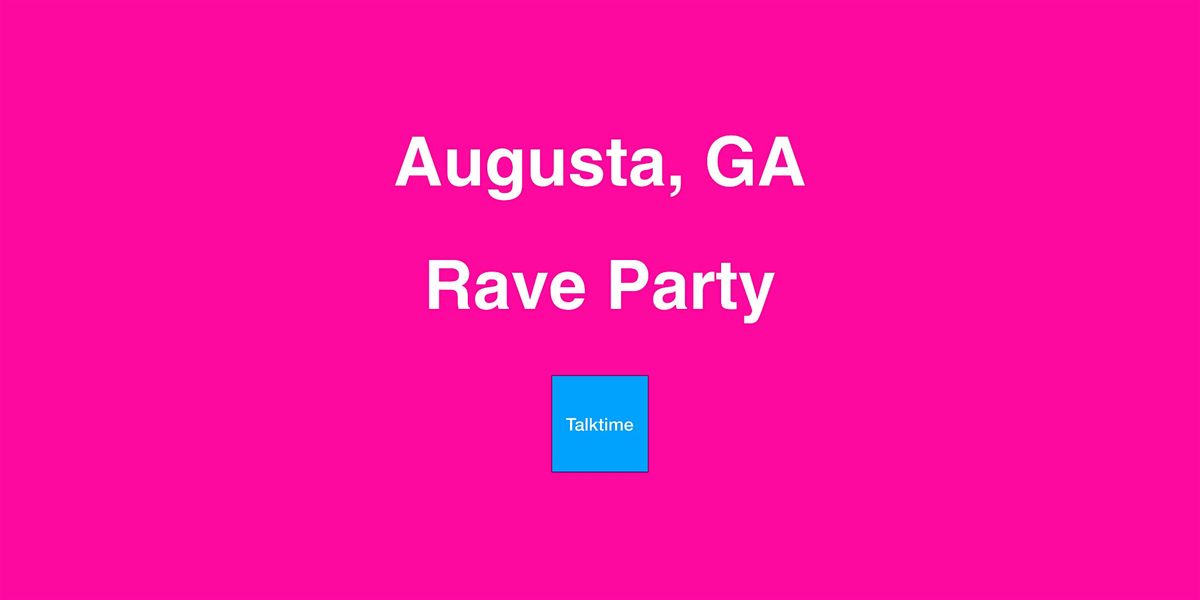 Rave Party - Augusta