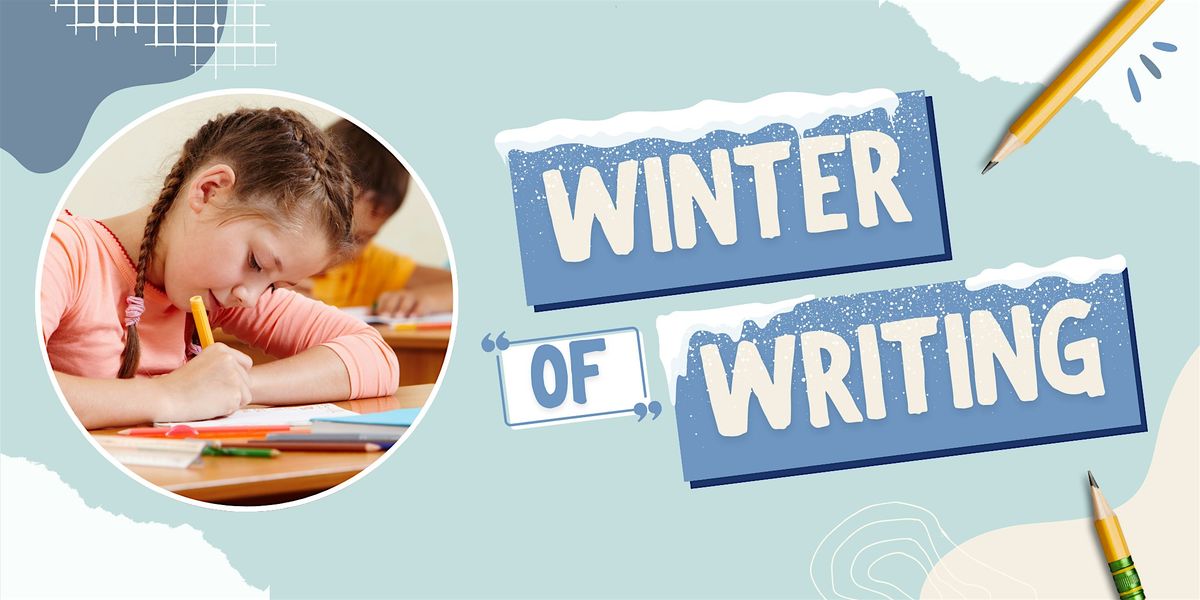 Winter of Writing: Writing and Illustration Workshop (5-12 years)