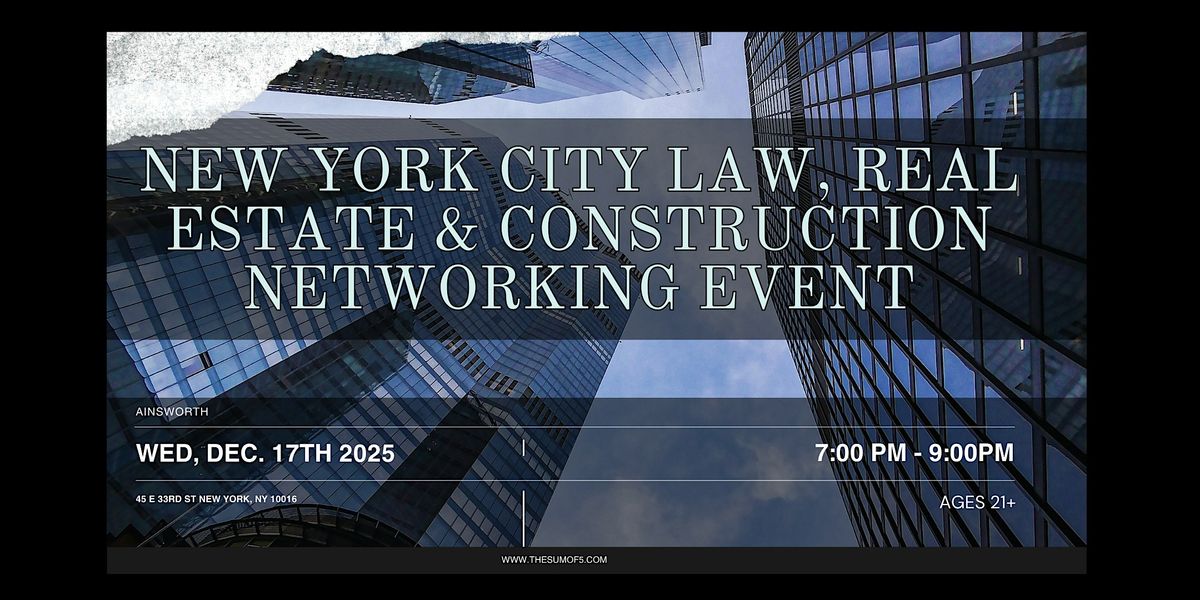 New York City Law, Real Estate & Construction Networking Event